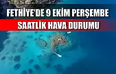 Fethiye'de 9 Ekim Perşembe Saatlik Hava Durumu