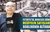 Fethiye'de Anneler Günü hediyelik satışları beklenenin altında