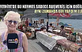 Fethiye'de bu kermes sadece alışveriş için değil, aynı zamanda bir yardım eli