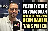 Fethiye'de kuyumcudan altın yatırımcılarına uzun vadeli tavsiyeler