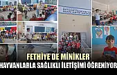 Fethiye'de minikler hayvanlarla sağlıklı iletişimi öğreniyor