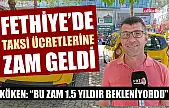 Fethiye'de Taksi Ücretlerine Zam Geldi, Köken: 'Bu Zam 1.5 Yıldır Bekleniyordu'