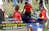 Fethiye'de üniversitede yapılan afet ve acil durum tatbikatı gerçeğini aratmadı