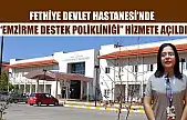 Fethiye Devlet Hastanesi'nde 'Emzirme Destek Polikliniği' Hizmete Açıldı