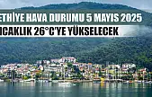 Fethiye Hava durumu 5 Mayıs 2025 Sıcaklık 26°C'ye Yükselecek