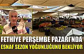 Fethiye Perşembe Pazarı'nda Esnaf Sezon Yoğunluğunu Bekliyor