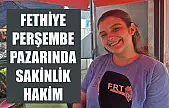 Fethiye Perşembe Pazarında Sakinlik Hakim