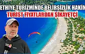 Fethiye Turizminde Belirsizlik Hakim: Turist Fiyatlardan Şikayetçi
