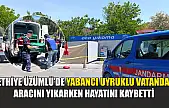 Fethiye Üzümlü'de Yabancı Uyruklu Vatandaş Aracını Yıkarken Hayatını Kaybetti