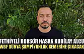 Fethiyeli boksör Hasan Kubilay Alcu, WBF dünya şampiyonluk kemerine çıkacak