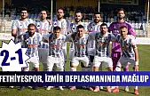 Fethiyespor, İzmir deplasmanında mağlup: 2-1