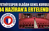 Fethiyespor Olağan Genel Kurulu 14 Haziran'a Ertelendi