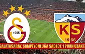 Galatasaray, şampiyonluğa sadece 1 puan uzakta!