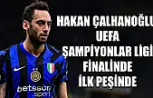 Hakan Çalhanoğlu, UEFA Şampiyonlar Ligi finalinde ilk peşinde