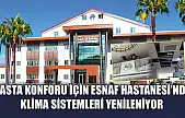 Hasta Konforu İçin Esnaf Hastanesi'nde Klima Sistemleri Yenileniyor