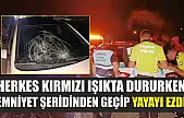 Herkes kırmızı ışıkta dururken emniyet şeridinden geçip yayayı ezdi