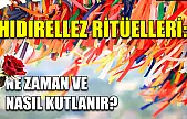 Hıdırellez ritüelleri: Ne zaman ve nasıl kutlanır?