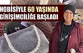 Hobisiyle 60 yaşında girişimciliğe başladı