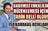 İsa Karakaş Açıkladı: Kademeli Emeklilik Düzenlemesi İçin Tarih Belli Oldu!