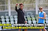 Jose Morais: 'Trabzonspor maçını kazanmak için elimizden gelen mücadeleyi göstereceğiz'