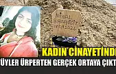Kadın cinayetinde tüyler ürperten gerçek ortaya çıktı