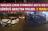 Kavşağa çıkan otomobili adeta biçti, sürücü araçtan fırladı: 3 yaralı