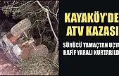 Kayaköy'de ATV Kazası: Sürücü Yamaçtan Uçtu, Hafif Yaralı Kurtarıldı