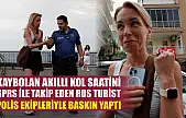Kaybolan akıllı kol saatini GPRS ile takip eden Rus turist, polis ekipleriyle baskın yaptı