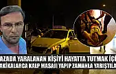 Kazada yaralanan kişiyi hayatta tutmak için dakikalarca kalp masajı yapıp zamanla yarıştılar