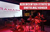 Keremcem'den Fethiye'de unutulmaz konser