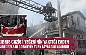 Kıbrıs gazisi, yeğeninin yaktığı evden sadece zarar görmeyen Türk Bayrağını alabildi