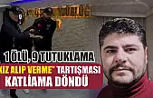 'Kız alıp verme' tartışması katliama döndü: 1 ölü, 9 tutuklama