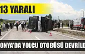Konya'da yolcu otobüsü devrildi: 13 yaralı