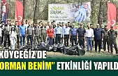 Köyceğiz'de 'Orman Benim' etkinliği yapıldı