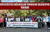 Köyceğiz'de sağlıkçılar Toparlar Şelalesi'ne yürüdü
