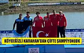 Köyceğizli Karahan'dan çifte şampiyonluk