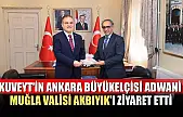 Kuveyt'in Ankara Büyükelçisi Adwani Muğla Valisi Akbıyık'ı ziyaret etti