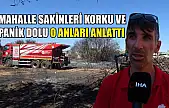 Mahalle sakinleri korku ve panik dolu o anları anlattı