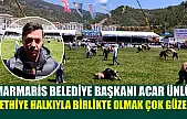 Marmaris Belediye Başkanı Acar Ünlü, 'Fethiye halkıyla birlikte olmak çok güzel'