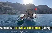 Marmaris'te jet ski ve tur teknesi çarpıştı