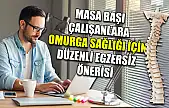 Masa başı çalışanlara omurga sağlığı için düzenli egzersiz önerisi