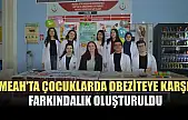 MEAH'TA çocuklarda obeziteye karşı farkındalık oluşturuldu