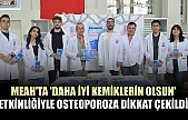 MEAH'ta 'Daha iyi kemiklerin olsun' etkinliğiyle osteoporoza dikkat çekildi