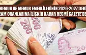 Memur ve memur emeklilerinin 2026-2027'deki zam oranlarına ilişkin karar Resmi Gazete'de