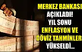 Merkez Bankası açıkladı! Yıl sonu enflasyon ve döviz tahminleri yükseldi...