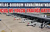 Milas-Bodrum Havalimanı'nda Uçuş ve Yolcu Trafiği Arttı