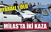 Milas'ta iki kaza: 4 yaralı 1 ölü