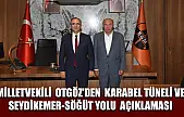 Milletvekili  Otgöz'den  Karabel Tüneli ve Seydikemer-Söğüt Yolu  açıklaması