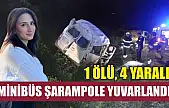 Minibüs şarampole yuvarlandı: 1 ölü, 4 yaralı