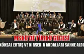 MSKÜ'de Türkü Gecesi: Köksal Ertaş ve Kırşehir Abdalları sahne aldı